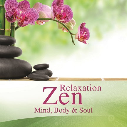 Relaxation Zen - Mind, Body & Soul